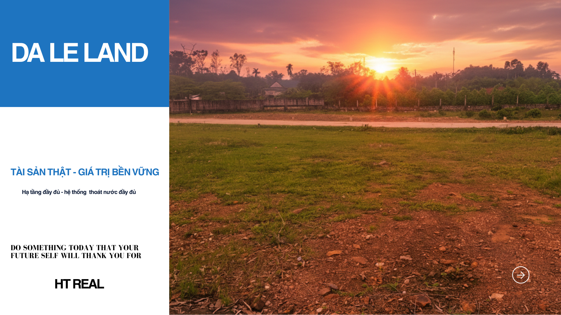 DA LE LAND – CHUẨN TÀI SẢN THẬT, GIÁ TRỊ TRƯỜNG TỒN
ƯU ĐÃI ĐẶC BIỆT HÔM NAY | GIẢM NGAY 30 TRIỆU – 01 LÔ DUY NHẤT