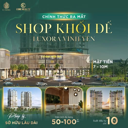 SHOP KHỐI ĐẾ LUXORA VĨNH YÊN -SẢN PHẨM GIỚI HẠN RA MẮT CHO NHÀ ĐẦU TƯ NHANH TAY