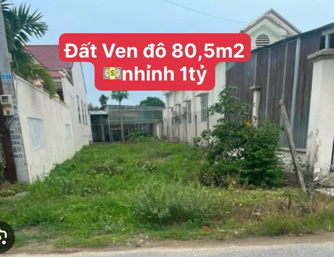 🔥 CHÍNH CHỦ BÁN ĐẤT VEN ĐÔ – 80,5m² – GIÁ TỐT 🔥