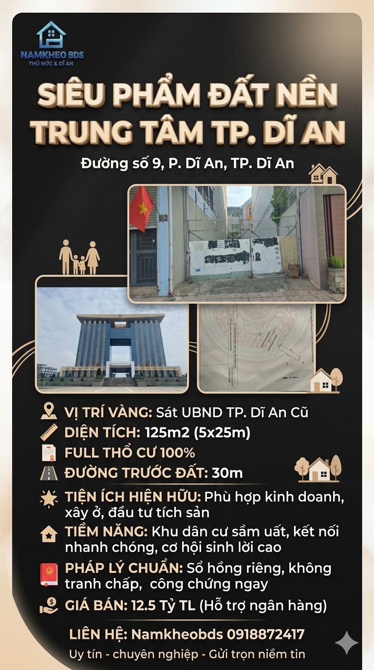 VỊ TRÍ HIẾM , DÒNG TIỀN TỐT, NGAY TTHC DĨ AN ĐƯỜNG SỐ 9 , 125M2, FULL THỔ CƯ,  12.5 TỶ