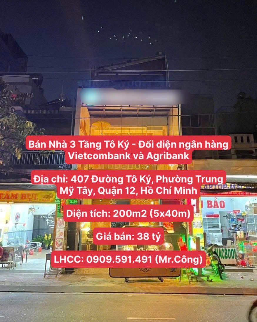 Bán Nhà 3 Tầng Tô Ký - Đối diện ngân hàng Vietcombank và Agribank, Diện tích 200m2, giá chỉ 38 tỷ