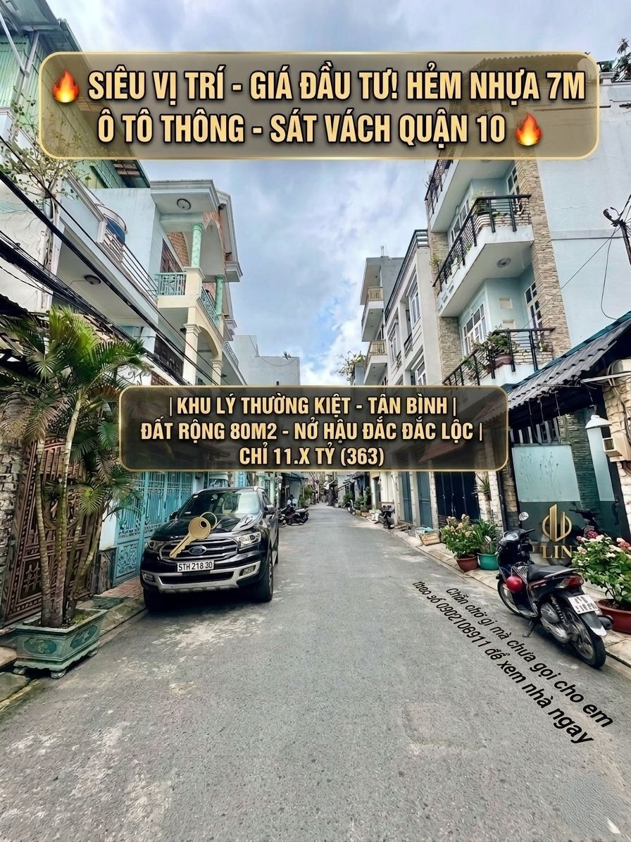 🔥 SIÊU VỊ TRÍ - GIÁ ĐẦU TƯ! HẺM NHỰA 7M Ô TÔ THÔNG - SÁT VÁCH QUẬN 10 🔥

​KHU LÝ THƯỜNG KIỆT - TÂN BÌNH | ĐẤT RỘNG 80M2 - NỞ HẬU ĐẮC LỘC | CHỈ 11.X TỶ (363)

Chần chờ gì mà chưa gọi cho em theo số 0902106911 để xem nhà ngay