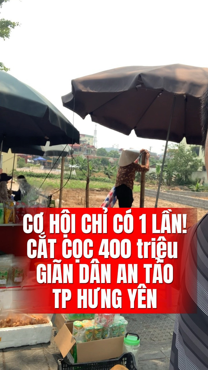 VIP
👑👑👑 CƠ HỘI CHỈ CÓ 1 LẦN! CẮT CỌC 400 triệu GIÃN DÂN AN TẢO, THÀNH PHỐ HƯNG YÊN