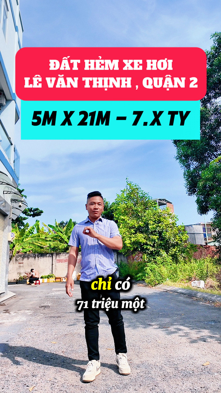 BÁN ĐẤT GẦN ĐƯỜNG LÊ VĂN THỊNH, QUẬN 2 - 105M2 (5x21M) - GIÁP THẠNH MỸ LỢI - ĐƯỜNG Ô TÔ THÔNG THOÁNG - 7.5 TỶ