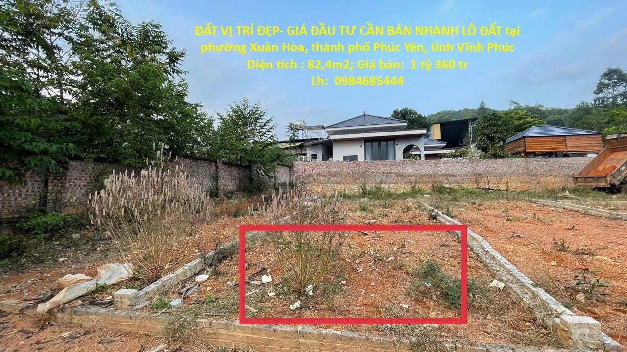 ĐẤT VỊ TRÍ ĐẸP- GIÁ ĐẦU TƯ CẦN BÁN NHANH LÔ ĐẤT tại thành phố Phúc Yên, tỉnh Vĩnh Phúc