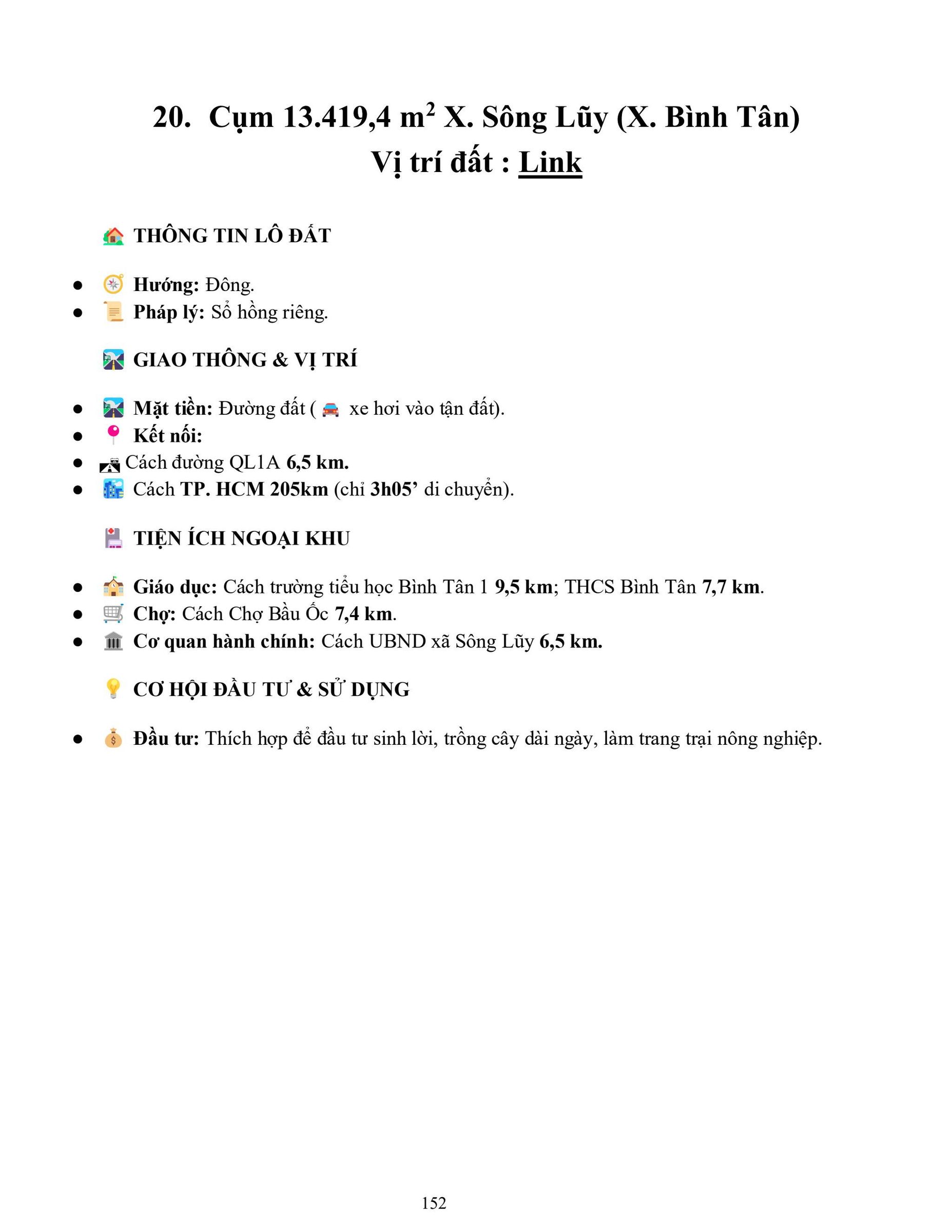 20. Cụm 13.419,4 m2 X. Sông Lũy (X. Bình Tân)
Vị trí đất : Link
 THÔNG TIN LÔ ĐẤT
● Hướng: Đông.
● Pháp lý: Sổ hồng riêng.
 GIAO THÔNG & VỊ TRÍ