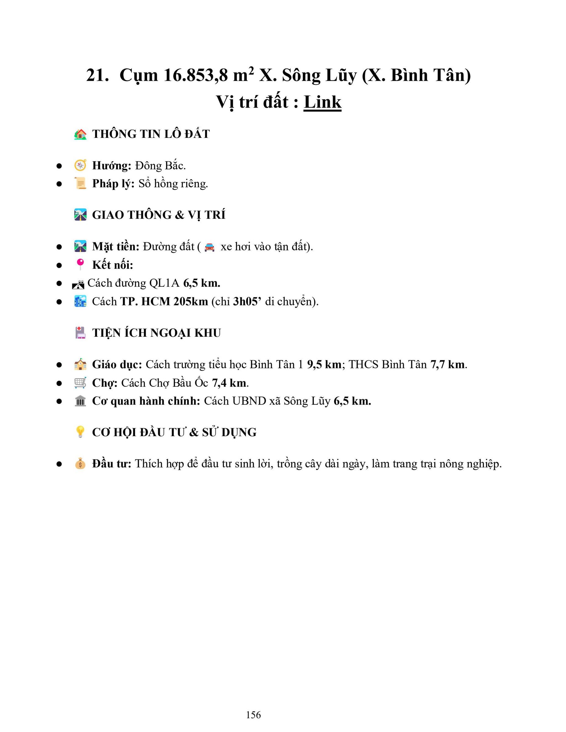 21. Cụm 16.853,8 m2 X. Sông Lũy (X. Bình Tân)
Vị trí đất : Link
 THÔNG TIN LÔ ĐẤT
● Hướng: Đông Bắc.