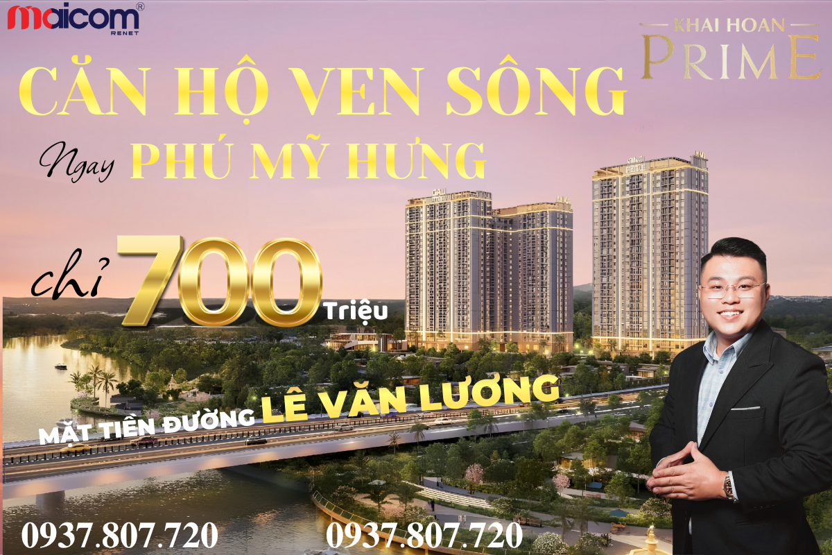 CĂN HỘ VEN SÔNG - CHỈ 700TR NHẬN NHÀ - KHẢI HOÀN PRIME