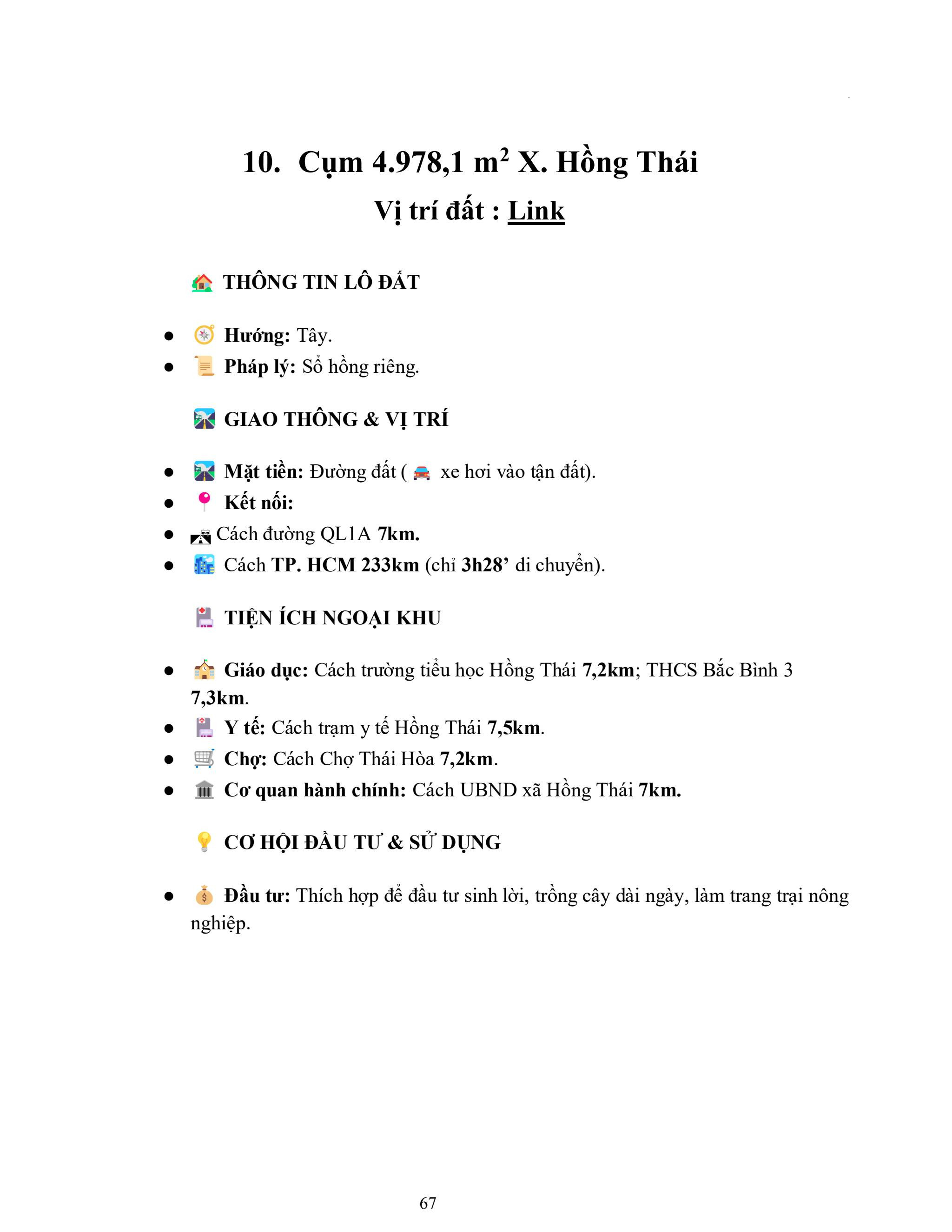 10. Cụm 4.978,1 m2 X. Hồng Thái
Vị trí đất : Link
 THÔNG TIN LÔ ĐẤT
● Hướng: Tây.
● Pháp lý: Sổ hồng riêng.