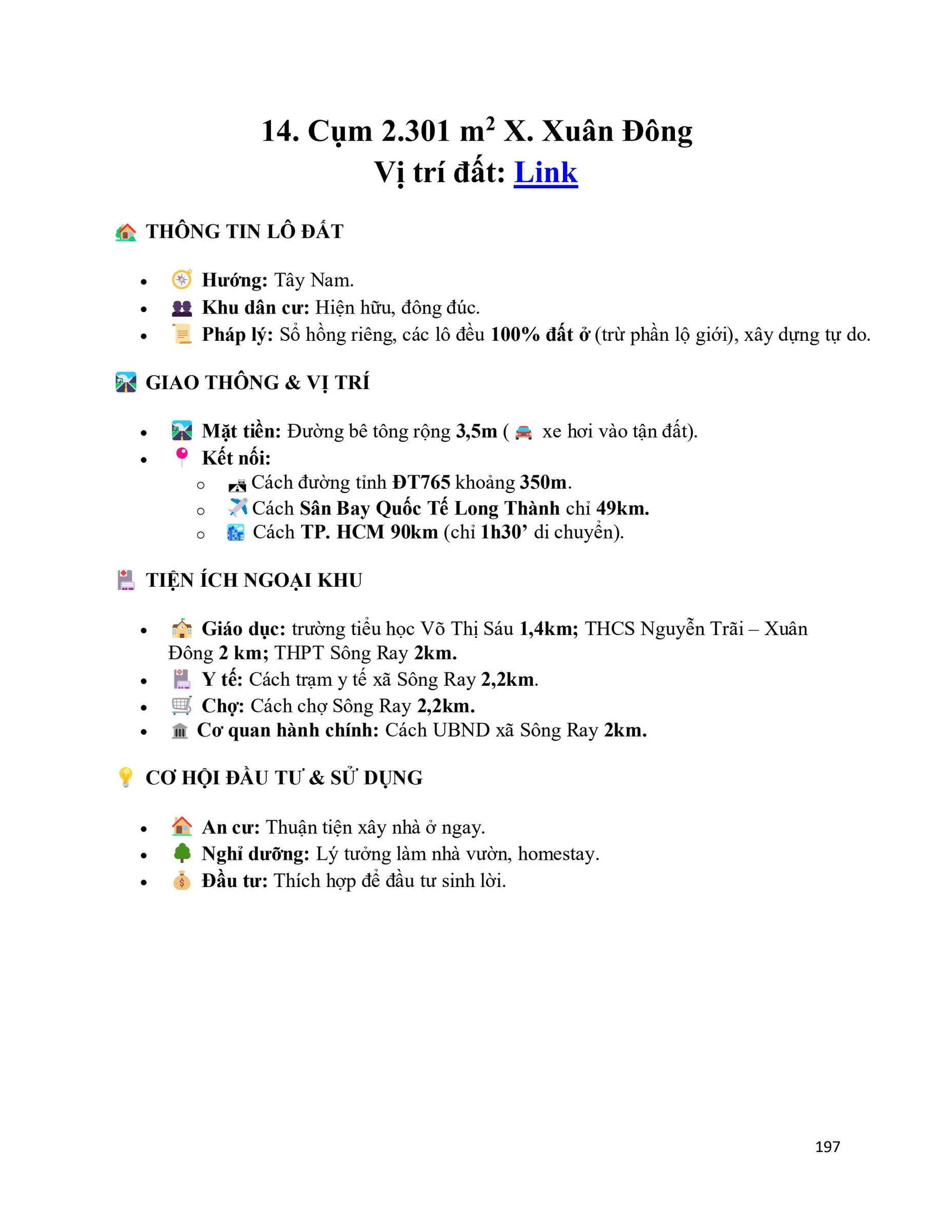 14. Cụm 2.301 m2 X. Xuân Đông
Vị trí đất: Link
 THÔNG TIN LÔ ĐẤT 
• Hướng: Tây Nam. 
• Khu dân cư: Hiện hữu, đông đúc.