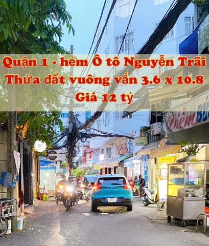 Bán nhà Hẻm Ô tô 3 mặt thoáng Nguyễn Trãi, QUẬN 1, Sổ vuông 3.6 x 10.85 m, Giá 12 tỷ