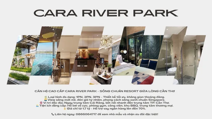 🎉 CĂN HỘ CAO CẤP CARA RIVER PARK – SỐNG CHUẨN RESORT GIỮA LÒNG CẦN THƠ 🎉