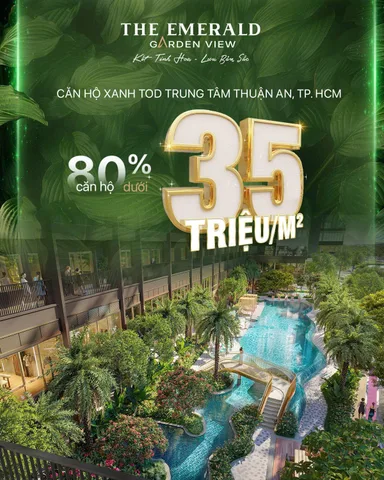 The Emerald Garden View chỉ 35tr/m2 con số đã tuyệt chủng trên bản đồ căn hộ Sài Gòn