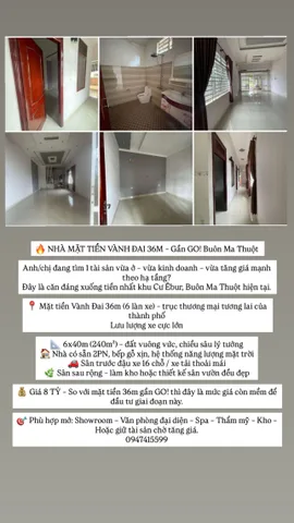 🔥 NHÀ MẶT TIỀN VÀNH ĐAI 36M – Gần GO! Buôn Ma Thuột 

Anh/chị đang tìm 1 tài sản vừa ở – vừa kinh doanh – vừa tăng giá mạnh theo hạ tầng?
Đây là căn đáng xuống tiền nhất khu Cư Êbur, Buôn Ma Thuột hiện tại.

📍 Mặt tiền Vành Đai 36m (6 làn xe) – trục 