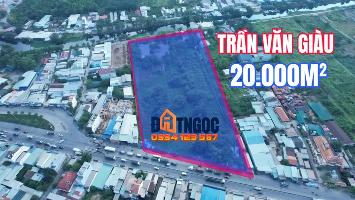 🟥Bán đất mặt tiền Trần Văn Giàu, Tỉnh Lộ 10 Bình Chánh 20.000m² giá 198 tỷ chưa tới 10 triệu 1m² gom thôi