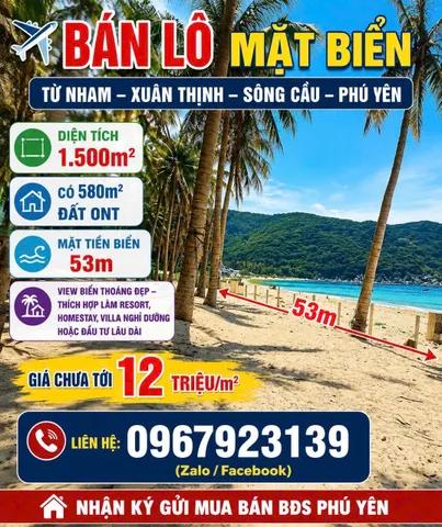 ✈️ BÁN LÔ MẶT BIỂN TỪ NHAM_ XUÂN THỊNH_      SÔNG CẦU_ PHÚ YÊN.

📐Diện Tích 1500m2 có 580m2 ONT 

🏄🏼‍♀️ Mặt tiền Biển 53m

💰Giá chưa tới 12tr/m2

☎️  Liên Hệ: 0967923139 (Zalo / Facebook)
🏠NHẬN KÝ GỬI MUA BÁN BĐS PHÚ YÊN