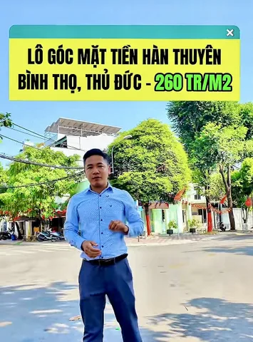 BÁN ĐẤT ĐƯỜNG HÀN THUYÊN THỦ ĐỨC - 209M2 (10x17.7M) - LÔ GÓC 2 MẶT TIỀN KINH DOANH ĐA NGÀNH - GIÁ 39 TỶ