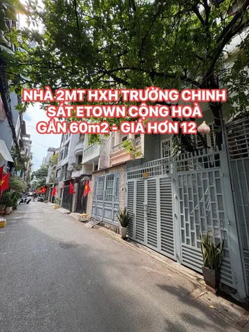NHÀ 2 MT HXH TRƯỜNG CHINH SÁT ETOWN CỘNG HOÀ - GẦN 60m2 - GIÁ 12,7🧄