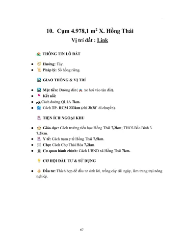 10. Cụm 4.978,1 m2 X. Hồng Thái
Vị trí đất : Link
 THÔNG TIN LÔ ĐẤT
● Hướng: Tây.
● Pháp lý: Sổ hồng riêng.
