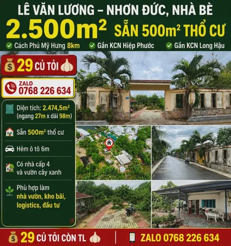 🌿 LÊ VĂN LƯƠNG NHƠN ĐỨC NHÀ BÈ 2.500M² SẴN 500M² THỔ CƯ GẦN KCN HIỆP PHƯỚC LONG HẬU CÁCH PHÚ MỸ HƯNG 8KM 💰 29🧄

📱 Zalo 0768 226 634