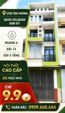 CHỢ TÂN HUONG - AEON SƠN KỲ 
NHÀ ĐẸP NOI THẤT CAO CẤP 🚘 NGỦ NHÀ 
NHANG 6 DÀI 13 XÂY 5 TẦNG BTCT (PTH)