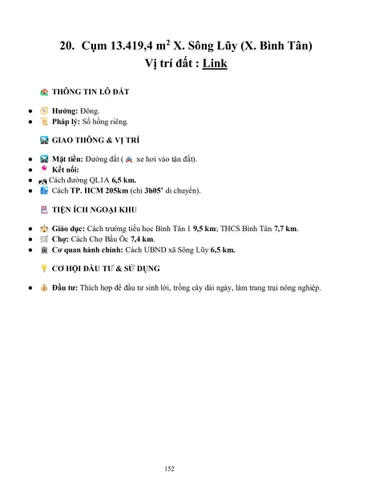20. Cụm 13.419,4 m2 X. Sông Lũy (X. Bình Tân)
Vị trí đất : Link
 THÔNG TIN LÔ ĐẤT
● Hướng: Đông.
● Pháp lý: Sổ hồng riêng.
 GIAO THÔNG & VỊ TRÍ
