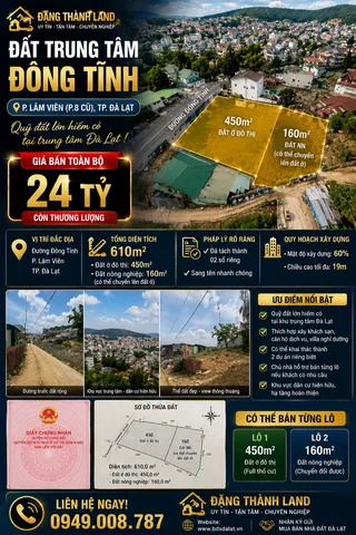 ĐẤT TRUNG TÂM ĐÔNG TĨNH ĐÀ LẠT - DIỆN TÍCH LỚN 610M2 GIÁ : 24 TỶ PHÙ HỢP XÂY KHÁCH SẠN, CĂN HỘ