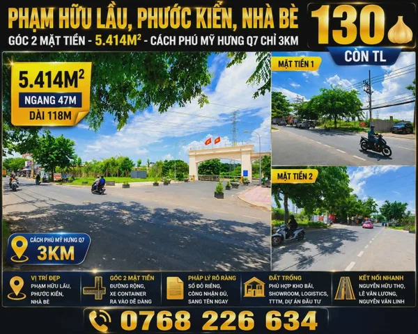 PHẠM HỮU LẦU, PHƯỚC KIỂN, NHÀ BÈ. GÓC 2 MẶT TIỀN. 5.414M². CÁCH PHÚ MỸ HƯNG Q7 CHỈ 3KM. 💰130🧄 CÒN TL. 📱0768 226 634