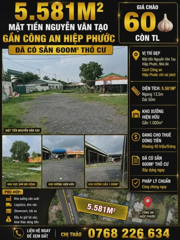 5.581M² MẶT TIỀN NGUYỄN VĂN TẠO, GẦN CÔNG AN HIỆP PHƯỚC, SẴN 600M² THỔ CƯ