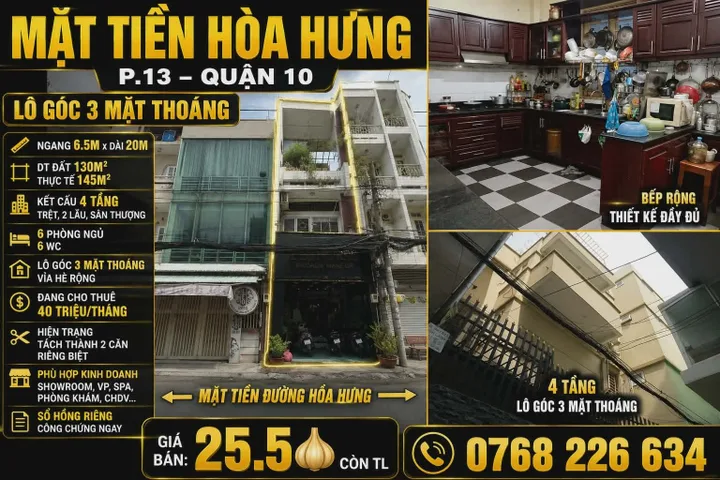 MẶT TIỀN HÒA HƯNG, P.13, QUẬN 10. LÔ GÓC 3 MẶT THOÁNG. 6.5M X 20M. 💰25.5🧄 CÒN TL. 📱0768 226 634