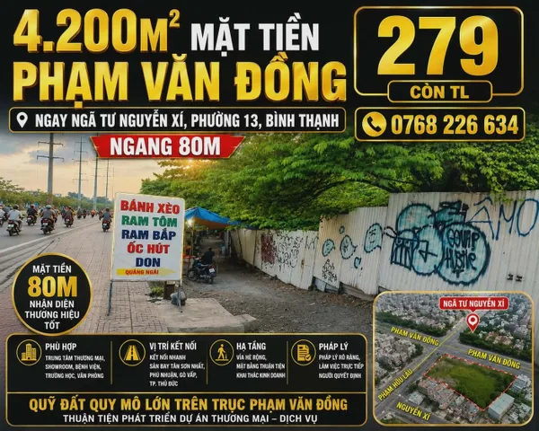 4.200M² MẶT TIỀN PHẠM VĂN ĐỒNG, NGAY NGÃ TƯ NGUYỄN XÍ, P.13, BÌNH THẠNH, NGANG 80M. 💰279🧄 CÒN TL. 📱0768 226 634