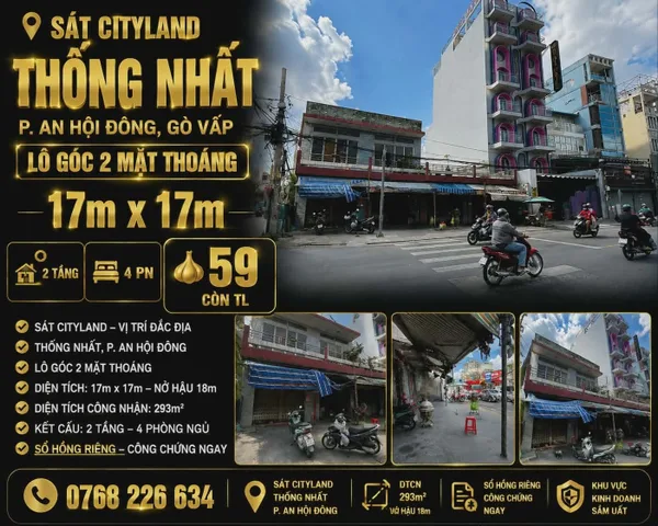 Sát Cityland. Thống Nhất, P. An Hội Đông, Gò Vấp. Lô góc 2 mặt thoáng. 17m x 17m. 2T, 4PN. 💰59🧄 còn TL. 📱0768 226 634