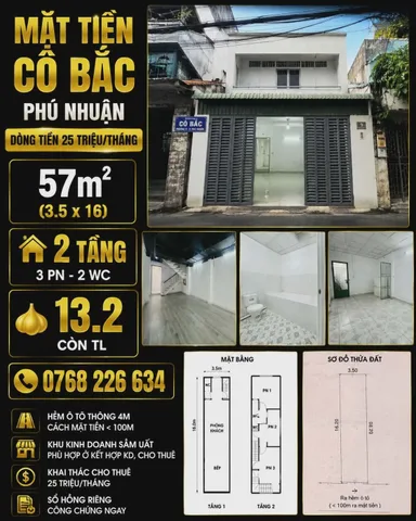 MẶT TIỀN CÔ BẮC, PHÚ NHUẬN. DÒNG TIỀN 25 TRIỆU/THÁNG
📐 57M². 2 TẦNG. 3PN
💰 13.2 🧄 CÒN TL
📱 0768 226 634