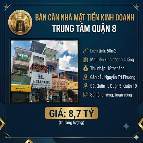 BÁN NHÀ MẶT TIỀN KD, TT QUẬN 8, GẦN CẦU CHÁNH HƯNG, SÁT QUẬN 1, QUẬN 5,SHR, CHỈ 8,X TỶ