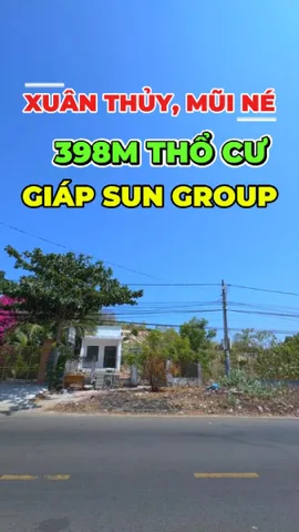 Bán 398m2 thổ cư mặt tiền Xuân Thuỷ, Mũi Né, ngay Sun Group và sân bay Phan Thiết
