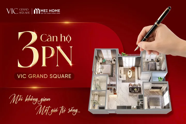 3 PHÒNG NGỦ – 2 LOGIA – 1 TỔ ẤM TRỌN VẸN CHO GIA ĐÌNH ĐA THẾ HỆ TẠI VIC GRAND SQUARE!