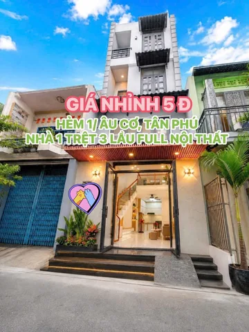 🏠 HẺM 1/ ÂU CƠ, TÂN PHÚ - NHÀ 1 TRỆT 3 LẦU - FULL NỘI THẤT - GIÁ NHỈNH 5Đ 🌸🌸