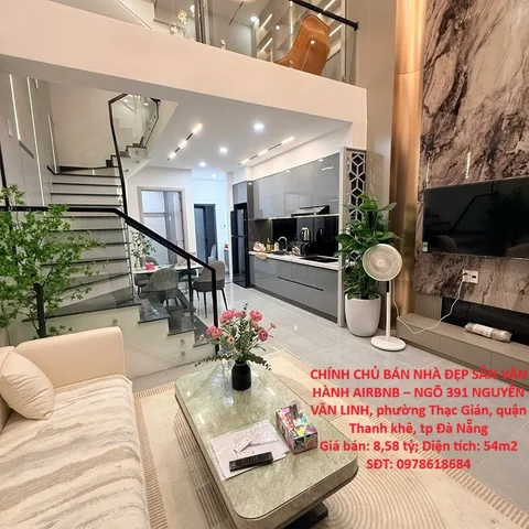 Bán Nhà riêng 54m2 có sẵn 54 m2 thổ cư giá 8.58 tỷ tại Đường Nguyễn Văn Linh Phường Chính Gián Quận Thanh Khê Đà NẵngCHÍNH CHỦ BÁN NHÀ ĐẸP SẴN VẬN HÀNH AIRBNB – NGÕ 391 NGUYỄN VĂN LINH,  TP Đà Nẵng