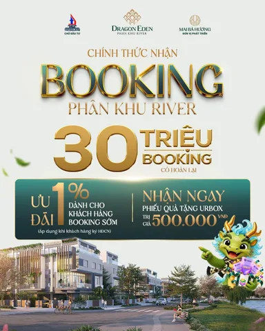 RIVER – PHÂN KHU VEN SÔNG ĐƯỢC MONG CHỜ NHẤT TẠI DRAGON EDEN CHÍNH THỨC NHẬN BOOKING!