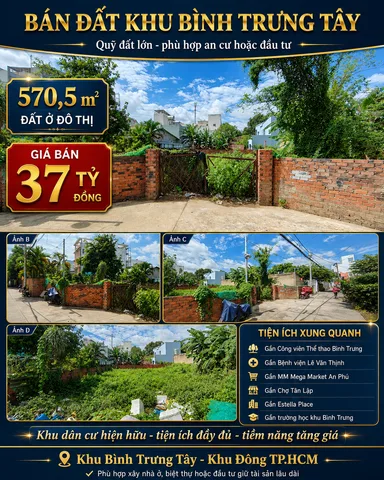 Bán Đất 570.5m2 có sẵn 570.5 m2 thổ cư giá 37 tỷ tại Phường Bình Trưng Tây Thành phố Thủ Đức TP. Hồ Chí Minh