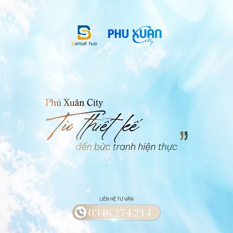 PHÚ XUÂN CITY – CHỐN AN CƯ TINH HOA, NƠI BẮT ĐẦU CUỘC SỐNG THỊNH VƯỢNG TẠI TRUNG TÂM HUẾ.