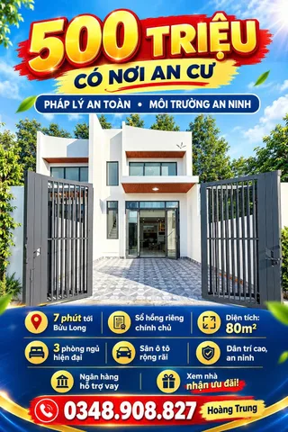 🔥 500 TRIỆU – MUA NHÀ, AN CƯ NGAY TẠI BỬU LONG! 🏡
