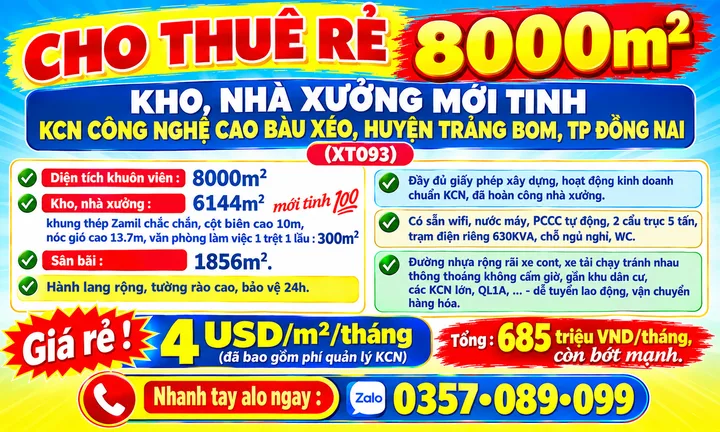 8000m2 CHO THUÊ RẺ KHO, NHÀ XƯỞNG MỚI TINH KCN CÔNG NGHỆ CAO BÀU XÉO, TRẢNG BOM, ĐỒNG NAI (XT093)