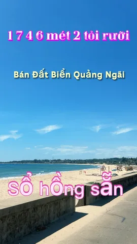 Bán đất biển quảng ngãi ngay bờ kè phước thiện thôn thanh thuỷ xã vạn tường 2,5tỷ