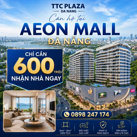 CHỈ TỪ 600 TRIỆU NHẬN NHÀ NGAY - TTC PLAZA ĐÀ NẴNG