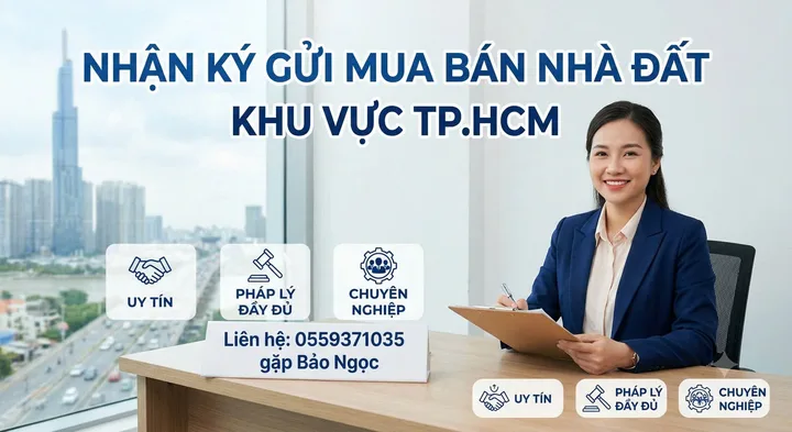 Nhận mua bán ký gửi Nhà đất Khu vực HCM, Tư vấn miễn phí. Liên Hệ: 0559371035 gặp Bảo Ngọc