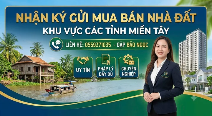 Nhận mua bán ký gửi Nhà đất Khu vực CÁC TỈNH MIỀN TÂY, Tư vấn miễn phí. 
Liên Hệ: 0559371035 gặp Bảo Ngọc