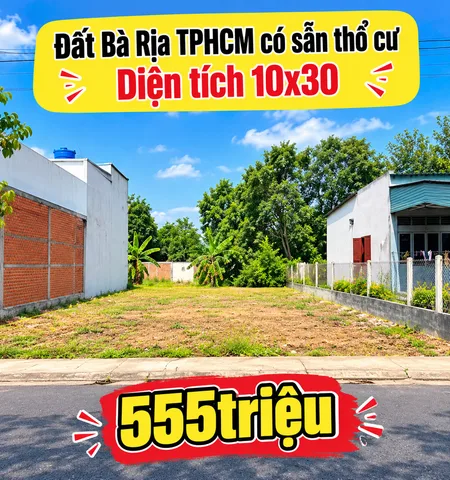 Bán Đất 300m2 có sẵn 80 m2 thổ cư giá 555 triệu tại Xã Nghĩa Thành Huyện Châu Đức Bà Rịa - Vũng Tàu