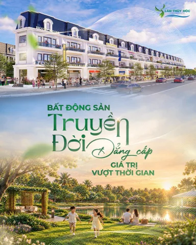Bán BẤT ĐỘNG SẢN TRUYỀN ĐỜI ĐẲNG CẤP - GIÁ TRỊ VƯỢT THỜI GIAN