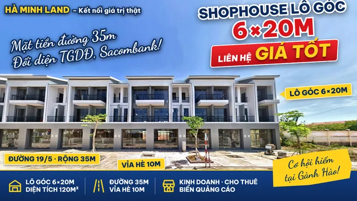 SHOPHOUSE LÔ GÓC – MẶT TIỀN ĐƯỜNG 35M GÀNH HÀO! CHỈ 5 TỶ